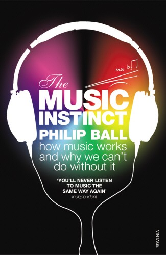 Cover of The Music Instinct by Philip Ball
