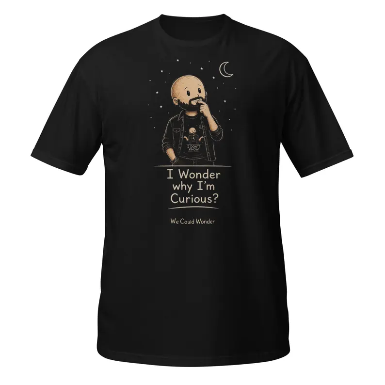Black T-shirt: I Wonder Why I’m Curious, illustrated design